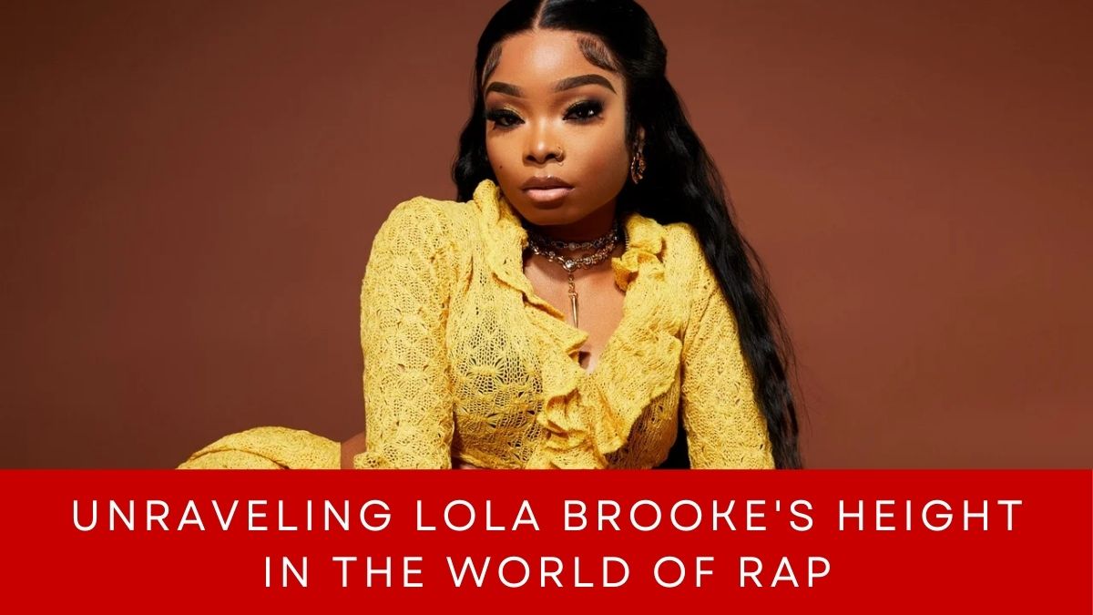 The Stature of Excellence Unraveling Lola Brooke's Height in the World